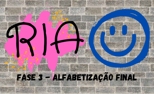 RIA - FASE 3 - ALFABETIZAÇÃO FINAL