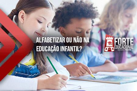 Alfabetizar ou não na educação infantil?